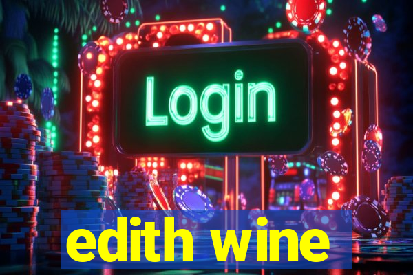 edith wine